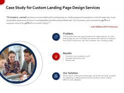 Case study for custom landing page design services ppt file topics
