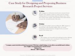 Case Study For Designing And Proposing Business Research Project Services Ppt Slides
