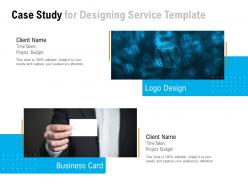 Case study for designing service template ppt powerpoint presentation file graphics