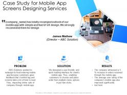 Case study for mobile app screens designing services improved significantly ppt presentation show