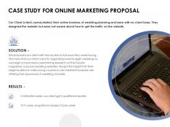 Case Study For Online Marketing Proposal Solution Ppt Powerpoint Slides