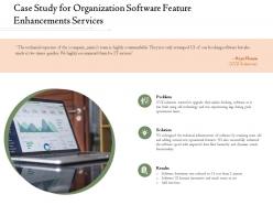 Case study for organization software feature enhancements services ppt powerpoint tips