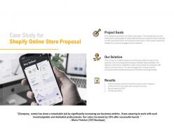 Case study for shopify online store proposal ppt powerpoint presentation icon styles