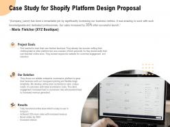 Case Study For Shopify Platform Design Proposal Ppt Powerpoint Presentation Styles Designs