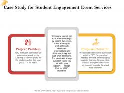 Case study for student engagement event services ppt powerpoint presentation tutorials