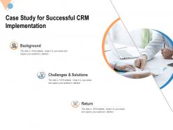 Case Study For Successful CRM Implementation Ppt Powerpoint Presentation Layouts