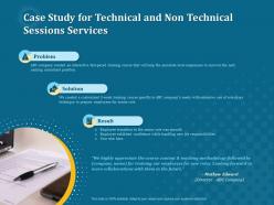 Case Study For Technical And Non Technical Sessions Services Ppt File Topics