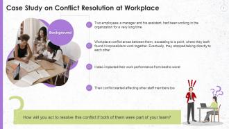 Case Study On Conflict Resolution At Workplace Training Ppt