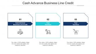 Cash Advance Business Line Credit Ppt Powerpoint Presentation Ideas Cpb