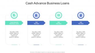 Cash Advance Business Loans In Powerpoint And Google Slides Cpb