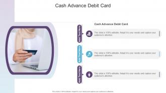 Cash Advance Debit Card In Powerpoint And Google Slides Cpb