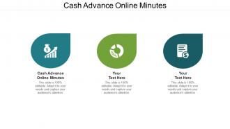 Cash advance online minutes ppt powerpoint presentation slides infographics cpb