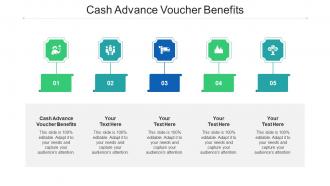 Cash Advance Voucher Benefits Ppt Powerpoint Presentation Slides File Formats Cpb