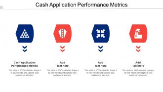 Cash Application Performance Metrics Ppt Powerpoint Presentation Infographic Template Cpb
