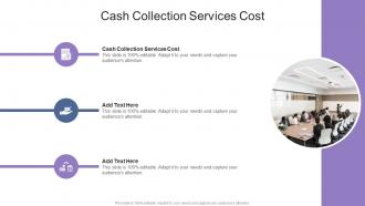 Cash Collection Services Cost In Powerpoint And Google Slides Cpb