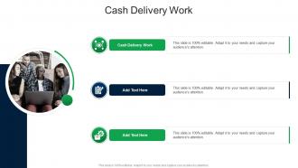 Cash Delivery Work In Powerpoint And Google Slides Cpb