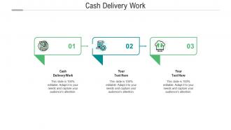 Cash delivery work ppt powerpoint presentation portfolio format cpb