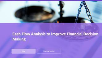 Cash Flow Analysis To Improve Financial Decision Making PPT PowerPoint AT