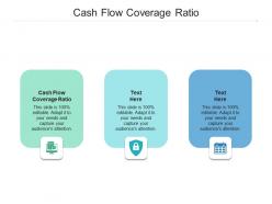 Cash flow coverage ratio ppt powerpoint presentation layouts designs cpb