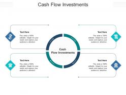 Cash flow investments ppt powerpoint presentation ideas outfit cpb