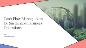 Cash Flow Management For Sustainable Business Operations PPT Guidelines AT