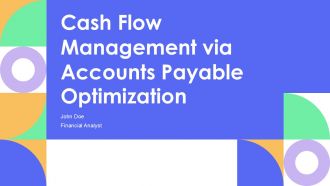 Cash Flow Management Via Accounts Payable Optimization PPT Guidelines AT
