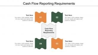 Cash flow reporting requirements ppt powerpoint presentation pictures sample cpb