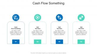 Cash Flow Something In Powerpoint And Google Slides Cpb