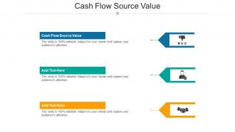 Cash Flow Source Value In Powerpoint And Google Slides Cpb