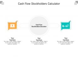 Cash flow stockholders calculator ppt powerpoint presentation layouts graphics example cpb