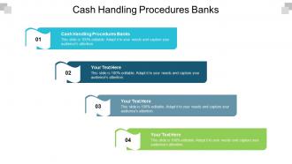 Cash handling procedures banks ppt powerpoint presentation infographic template show cpb