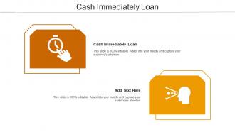 Cash Immediately Loan Ppt Powerpoint Presentation Show Images Cpb