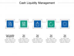 Cash liquidity management ppt powerpoint presentation styles images cpb