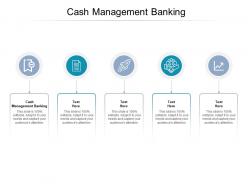 Cash management banking ppt powerpoint presentation show icon cpb