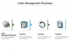 Cash management business ppt powerpoint presentation summary design ideas cpb