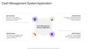 Cash Management System Application In Powerpoint And Google Slides Cpb