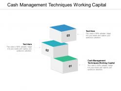 Cash management techniques working capital ppt powerpoint presentation pictures design inspiration cpb