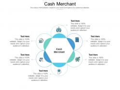 Cash merchant ppt powerpoint presentation summary show cpb