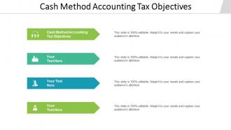 Cash Method Accounting Tax Objectives Ppt Powerpoint Presentation Summary Professional Cpb