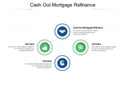 Cash out mortgage refinance ppt powerpoint presentation summary design ideas cpb
