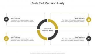 Cash Out Pension Early In Powerpoint And Google Slides Cpb