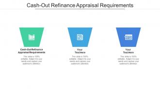 Cash out refinance appraisal requirements ppt powerpoint presentation visual aids cpb
