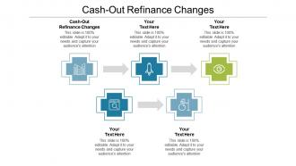 Cash out refinance changes ppt powerpoint presentation ideas graphics template cpb