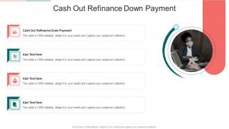 Cash Out Refinance Down Payment In Powerpoint And Google Slides Cpb
