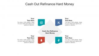 Cash out refinance hard money ppt powerpoint presentation pictures elements cpb