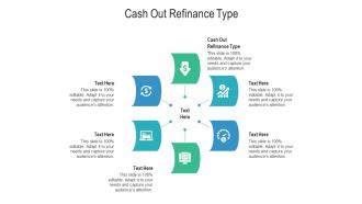Cash out refinance type ppt powerpoint presentation portfolio graphics tutorials cpb
