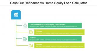 Cash out refinance vs home equity loan calculator ppt powerpoint presentation styles cpb