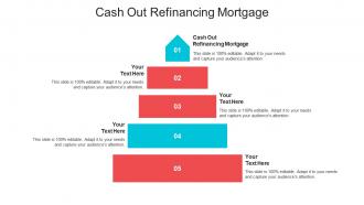 Cash out refinancing mortgage ppt powerpoint presentation file samples cpb