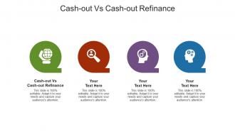 Cash out vs cash out refinance ppt powerpoint presentation model maker cpb