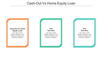 Cash out vs home equity loan ppt powerpoint presentation styles summary cpb